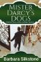 [A Mister Darcy Series Comedic Mystery 01] • Mister Darcy's Dogs